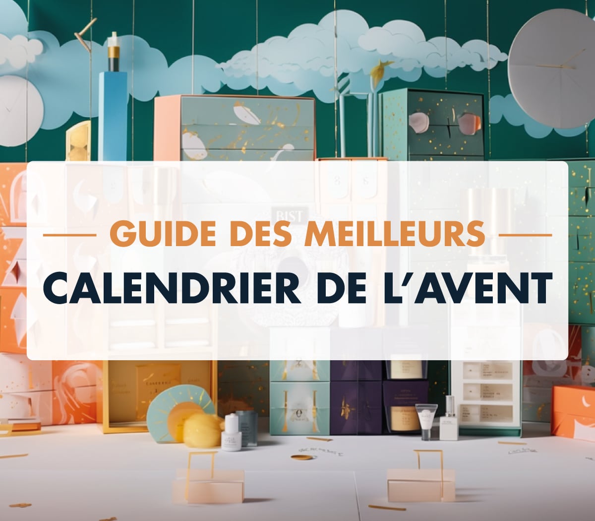 Guide choisir 50 références de calendriers de l'avent 2023 pour femme, homme, adulte avec produits de beauté, chocolat, jouet