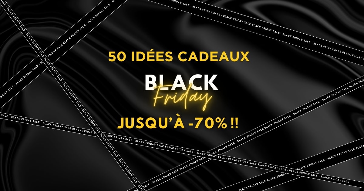50 idées cadeaux black friday jusqu'à -70%
